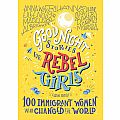 Goodnight Stories for Rebel Girls: 100 Immigrant Women Who Changed the World
